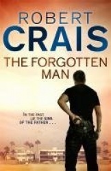The Forgotten Man - An Elvis Cole & Joe Pike thriller