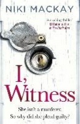 I, Witness - The gripping psychological thriller that you won't be able to put down