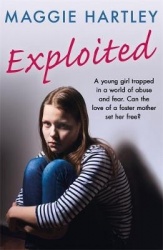 Exploited - A young girl trapped in a world of abuse and fear. Can the love of a foster mother set her free?