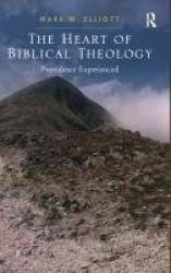 The Heart of Biblical Theology - Providence Experienced