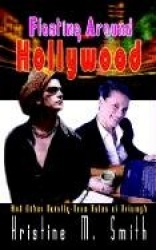 Floating Around Hollywood: And Other Totally-True Tales of Triumph