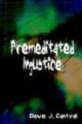 Premeditated Injustice