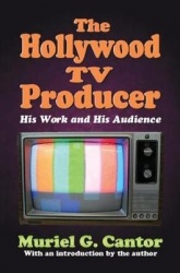 The Hollywood TV Producer - His Work and His Audience