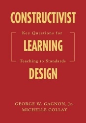 Constructivist Learning Design - Key Questions for Teaching to Standards