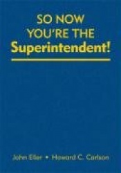 So Now You′re the Superintendent!