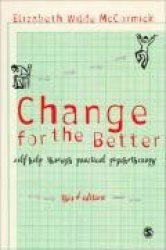 Change for the Better: Self-Help through Practical Psychotherapy