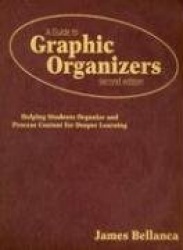 A Guide to Graphic Organizers - Helping Students Organize and Process Content for Deeper Learning
