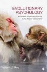 Evolutionary Psychology - Neuroscience Perspectives concerning Human Behavior and Experience