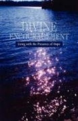 Divine Encouragement - Living with the Presence of Hope