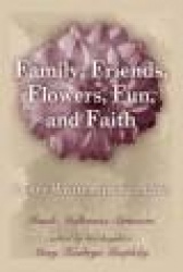 Family, Friends, Flowers, Fun and Faith