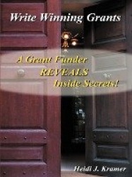 Write Winning Grants - A Grant Funder Reveals Inside Secrets!