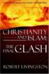 Christianity and Islam: The Final Clash