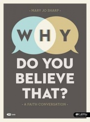 Why Do You Believe That? - Leader Kit - A Faith Conversation