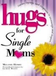HUGS FOR SINGLE MOMS