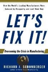 Let's Fix It! - Overcoming the Crisis in Manufacturing