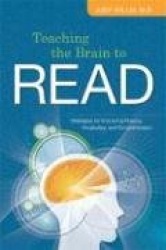 Teaching the Brain to Read - Strategies for Improving Fluency, Vocabulary, and Comprehension
