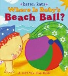 Where Is Baby's Beach Ball? - A Lift-the-Flap Book