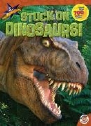 Stuck on Dinosaurs! [With Sticker(s)]