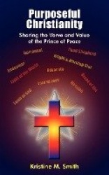 Purposeful Christianity - Sharing the Verve and Value of the Prince of Peace