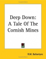 Deep Down: A Tale of the Cornish Mines