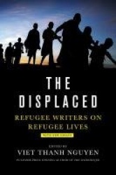 The Displaced - Refugee Writers on Refugee Lives