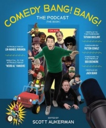 Comedy Bang! Bang! The Podcast - The Book