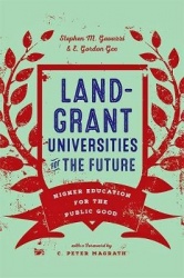 Land-Grant Universities for the Future - Higher Education for the Public Good