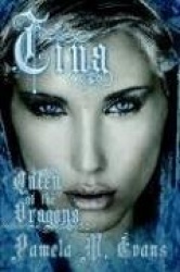 Tina Queen of the Dragons: Book 2 of the Power of Four