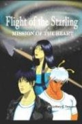 Flight of the Starling: Mission of the Heart