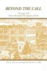 Beyond the Call - The Legacy of the Sisters of St. Joseph of St. Augustine, Florida