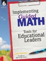 Implementing Guided Math: Tools for Educational Leaders - Tools for Educational Leaders