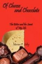 Of Cheese and Chocolate - The Bitter and the Sweet of My Life
