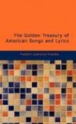 The Golden Treasury of American Songs and Lyrics