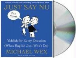 Just Say NU: Yiddish for Every Occasion (When English Just Won't Do)