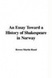 An Essay Toward a History of Shakespeare in Norway