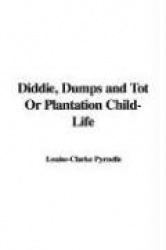Diddie, Dumps and Tot or Plantation Child-Life