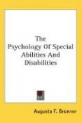 The Psychology of Special Abilities and Disabilities