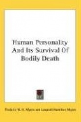 Human Personality and Its Survival of Bodily Death