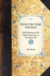 WOOD'S TWO YEARS RESIDENCE~in the Settlement on the English Prairie June 25, 1820-July 3, 1821