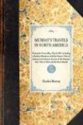 MURRAY'S TRAVELS IN NORTH AMERICA During the Years 1834, 1835&1836, Including a Summer Residence with the Pawnee Tribe of Indian