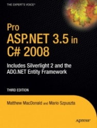 Pro ASP.Net 3.5 in C# 2008: Includes Silverlight 2 and the ADO.NET Entity Framework, Third Edition