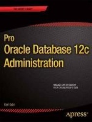 Pro Oracle Database 12c Administration