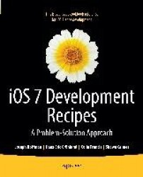 iOS 7 Development Recipes : Problem-Solution Approach