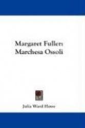 Margaret Fuller: Marchesa Ossoli
