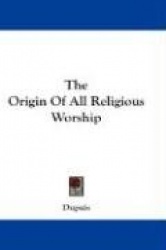 The Origin of All Religious Worship