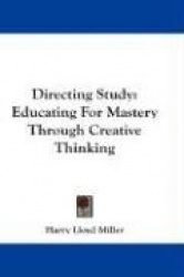 Directing Study: Educating for Mastery Through Creative Thinking