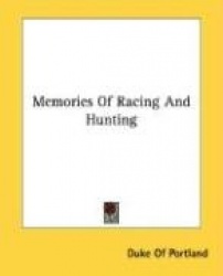 Memories of Racing and Hunting