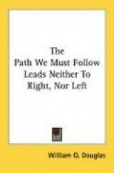 The Path We Must Follow Leads Neither to Right, Nor Left