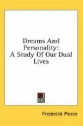 Dreams and Personality: A Study of Our Dual Lives