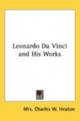 Leonardo Da Vinci and His Works